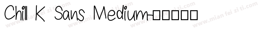 Chill K Sans Medium字体转换